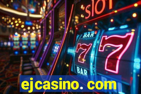ejcasino. com